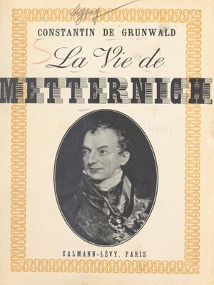 cover image of La vie de Metternich
